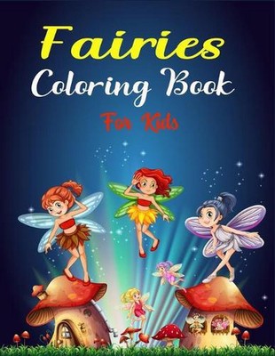 Fairies Coloring Book For Kids: Cute 35+ Coloring Pages - Unique Magical Fairy T