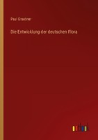Die Entwicklung Der Deutschen Flora Paul Graebner