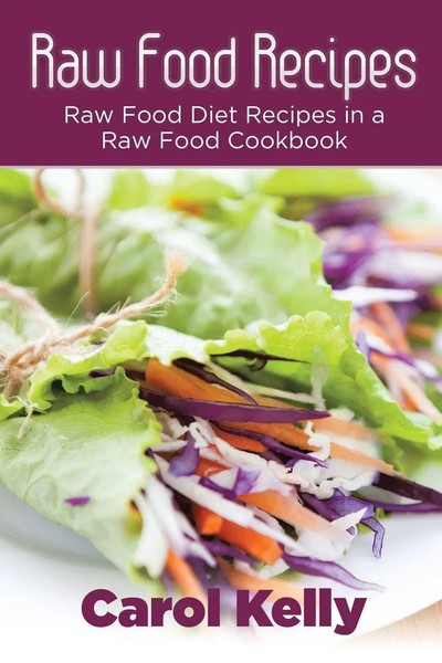 Carol Kelly (U. A.) | Raw Food Recipes | Taschenbuch | Englisch (2013)-image