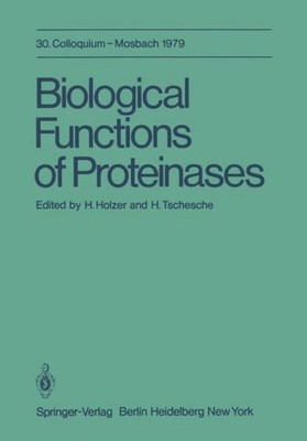Biological Functions of Proteinases H. Holzer