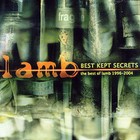 Best Kept Secrets: The Best of Lamb 1996-2004 by Lamb (Manchester) (CD, Jun-2004, Universal International)