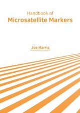 Handbook of Microsatellite Markers, Hardcover by Harris, Joe (EDT), Brand New...