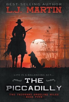 The Piccadilly: A YA Coming-of-Age Western Series (Two Thousand Grueling Miles)