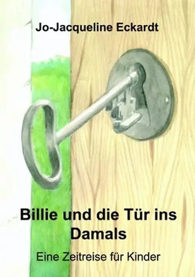 Billi und die Tür ins Damals - Eckardt, Jo J ZUSTAND SEHR GUT