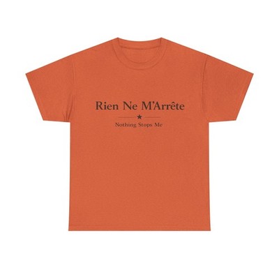 Rien Ne M'Arrête Nothing Stops Me Tee | French Phrase T-Shirt