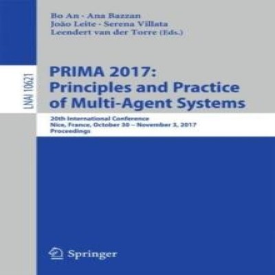PRIMA 2017 Principles and Practice of Multi-Agent Systems 20th In