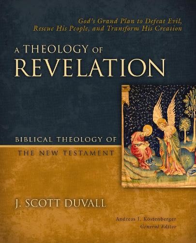 A Theology of Revelation by J. Scott Duvall, Andreas J. Koste... - 9780310291510