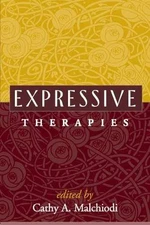 Expressive Therapies - Paperback, by Malchiodi Cathy A. - Good
