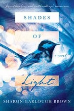 Shades of Light: A Novel (Shades of Light Set) By Sharon Garlough Brown