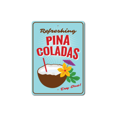 Pina Coladas Sign, Pina Colada Decor, Coconut Drink Aluminum Sign