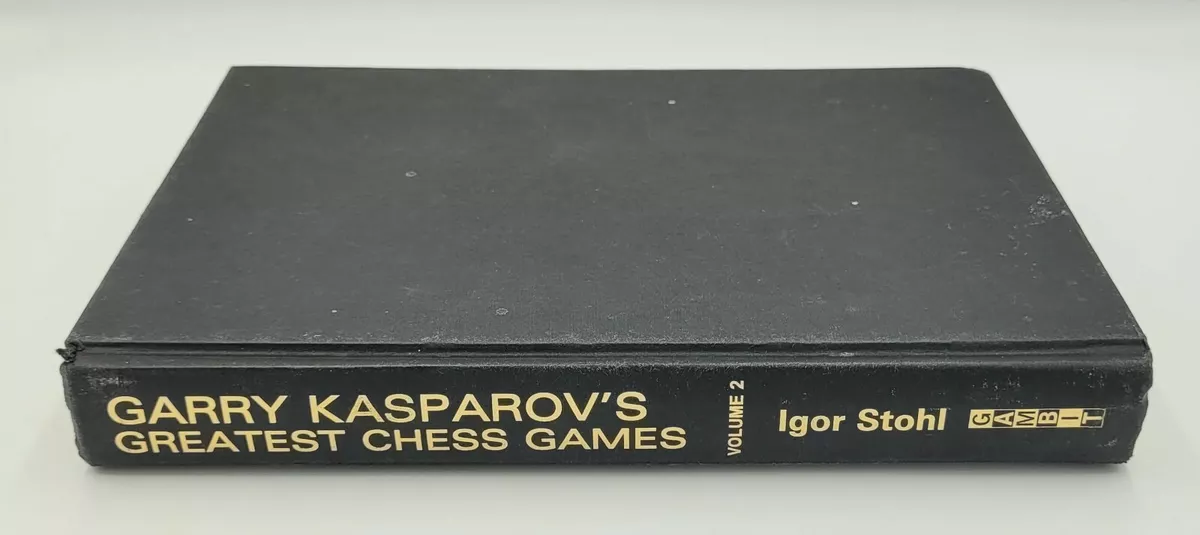 Garry Kasparov's Greatest Chess Games volume 2 by Stohl, Igor