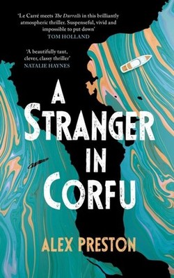A Stranger in Corfu by Alex Preston Hardback