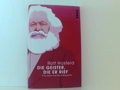 Die Geister, die er rief: Eine neue Karl-Marx-Biografie (Piper Taschen 661312326