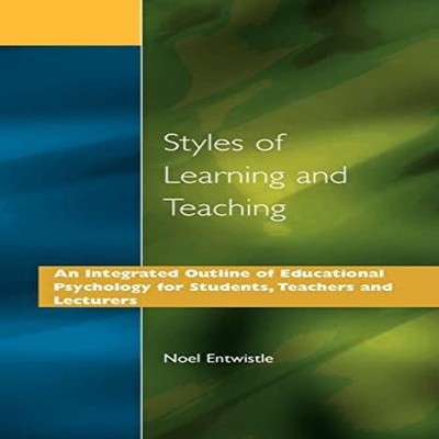 Styles of Learning and Teaching An Integrated Outline of Educatio