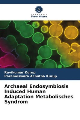 Ravikumar Kurup (u. a.) | Archaeal Endosymbiosis Induced Human Adaptation...
