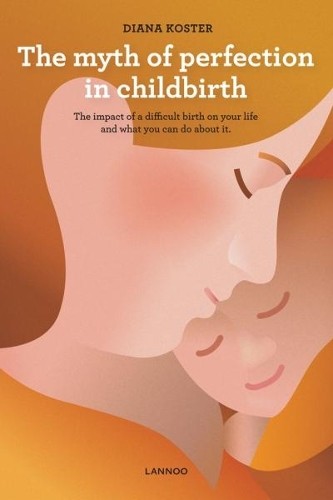 Myth of Perfection in Childbirth by Diana Koster - 9789401443722