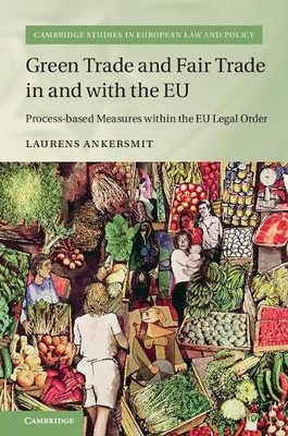 Green Trade and Fair Trade in and with the EU - 9781107191228