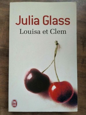 Julia Glass - Louisa Und Clem / Ich Habe Gelesen 2012