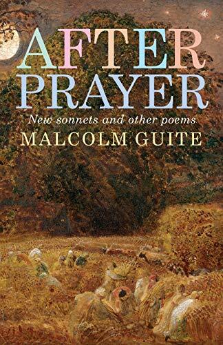 After Prayer: New sonnets and other poems,Malcolm Guite