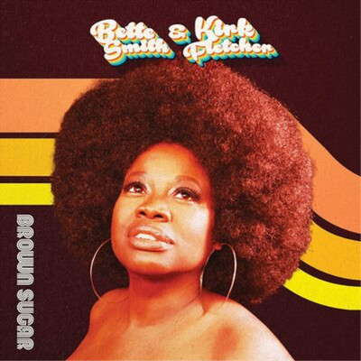 Bette Smith & Kirk Fletcher Brown Sugar (Vinyl) 7'' Single Coloured Vinyl