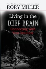 Rory Miller Malcolm Rivers Living in the Deep Brain (Paperback)