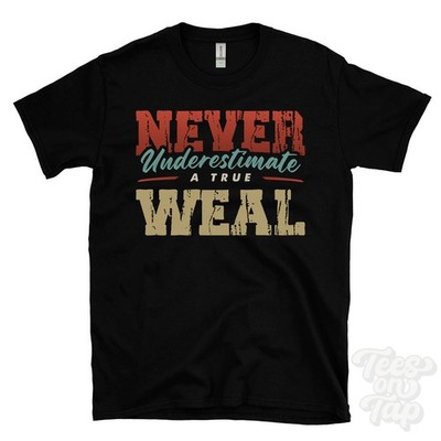 NEVER UNDERSCHIMATE A TRUE WEAL T-SHIRT - Wear Your Name Proudly
