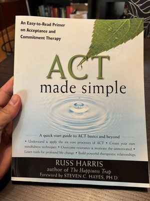The New Harbinger Made Simple Ser ACT Made Simple Eine leicht ablesbare Grund...