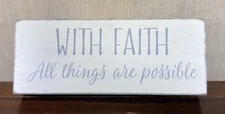 QUILL TO PAPER by SIXTREES Wood 'With Faith All Things are Possible' Box Sign