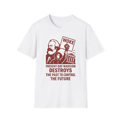 Present Day Marxism Destroys the Past T-Shirt, Nationalist Anti-Globalist Tee
