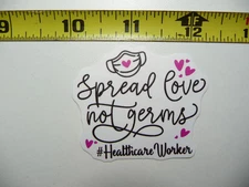 SPREAD LOVE NOT GERMS SMALL STICKER DECAL DOCTOR NURSE MEDICAL HOSPITAL MEDICINE
