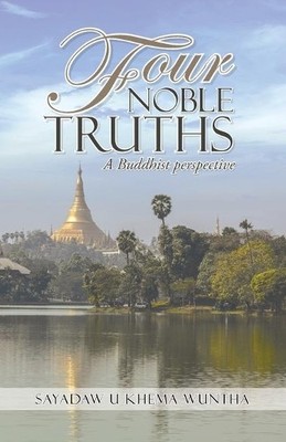 Sayadaw U Khema Wuntha Four Noble Truths (Taschenbuch)