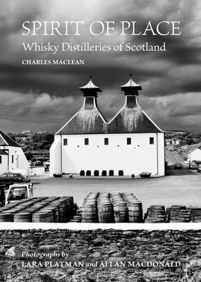 Spirit of Place | Whisky Distilleries of Scotland | Charles Maclean | Englisch