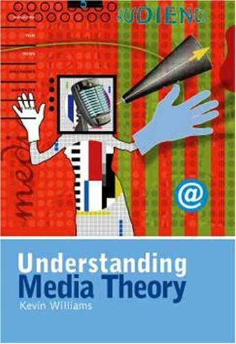 Understanding Media Theory (Hodder Arnold Publication)-Kevin Williams