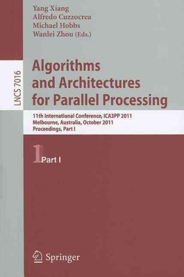 Algorithms and Architectures for Parallel Processing, Part I: 11th International