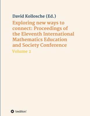 Exploring new ways to connect: Proceedings of the Eleventh International Mathema