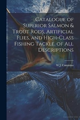 Cummins - Catalogue of Superior Salmon  Trout Rods Artificial Flies - X555z