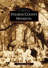 NEW Arcadia Publishing Stearns County, Minnesota, MN 9780738508337 Images of Ame