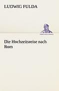 Die Hochzeitsreise Nach Rom | Buch | 9783842407572