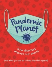 Pandemic Planet : How Diseases Impact Our Wor...