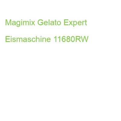 Magimix Gelato Expert Eismaschine 11680RW (3519280019499)