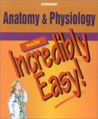 Anatomy and Physiology Made Incredibly Easy! Springhouse paperback Used - Good