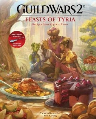 Victoria Rosenthal Erin Kwon Guild Wars 2: Feasts of Tyri (Hardback) (UK IMPORT)