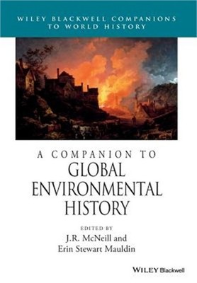 A Companion to Global Environmental History (Paperback or Softback)