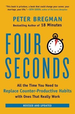 Four Seconds: All the Time You Need to Replace Counter-Productive Habits with On
