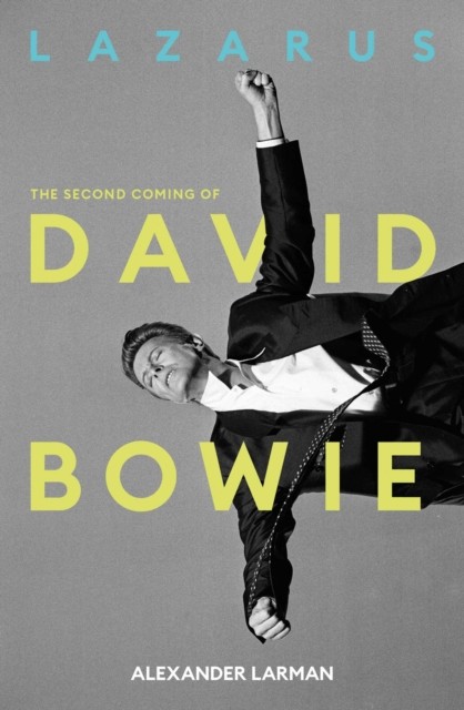 Lazarus The Second Coming Of David Bowie