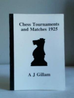 Chess Tournament and Matches 1925