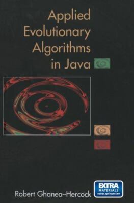 Applied Evolutionary Algorithms in Java by Robert Ghanea-Hercock: New