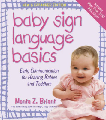 Baby Sign Language Basics: Early Communication for Hearing Babies and Toddlers b