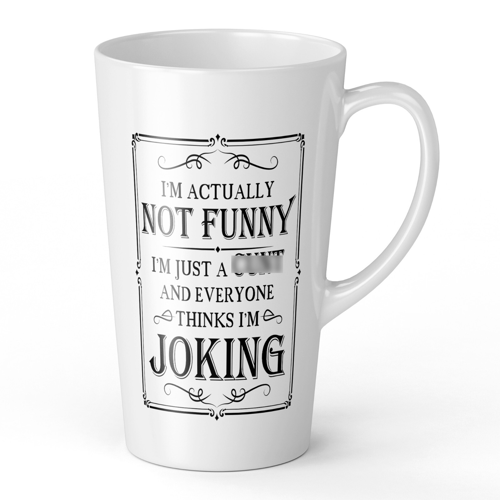 I'm Actually Not Funny & Everyone Thinks I'm Joking Rude Novelty Gift