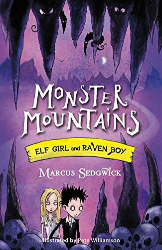 Monster Mountains (Elf Girl and Raven Boy, book 2) By Marcus Sedgwick, Pete Wil